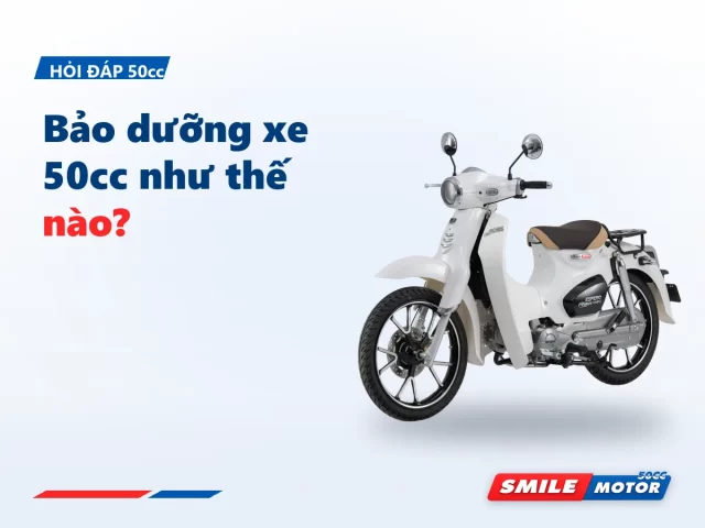 Bảo dưỡng xe 50cc như thế nào?