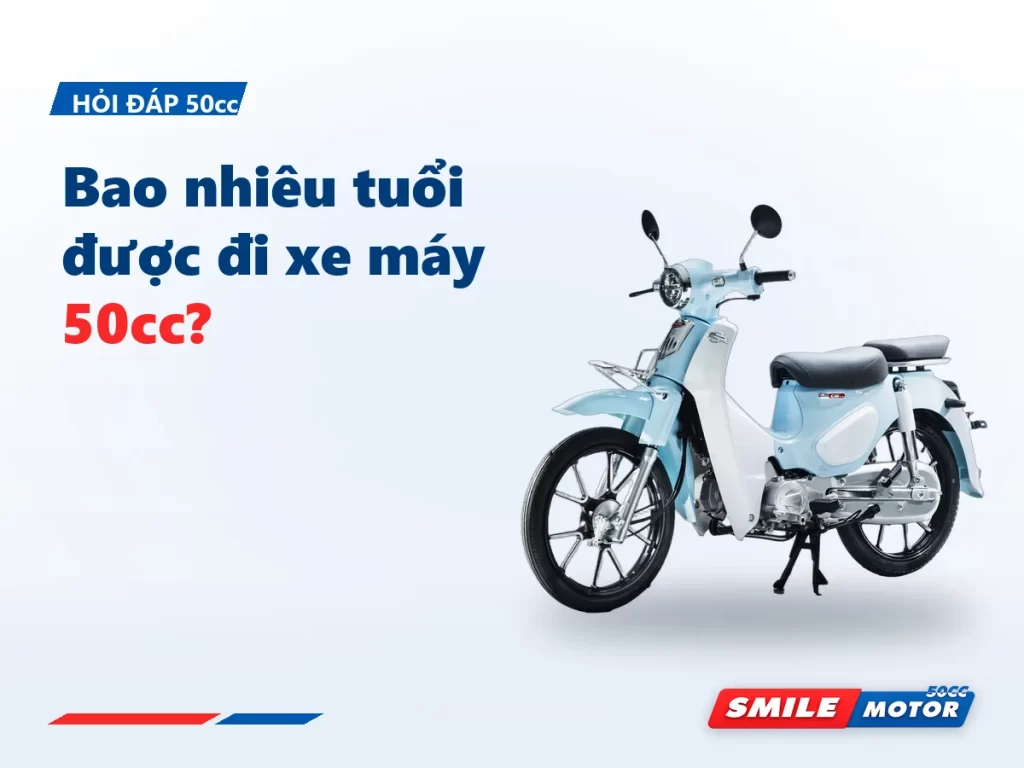 Bao nhiêu tuổi được đi xe máy 50cc? Đủ 16 là đi được, kèm 3 điều cần biết