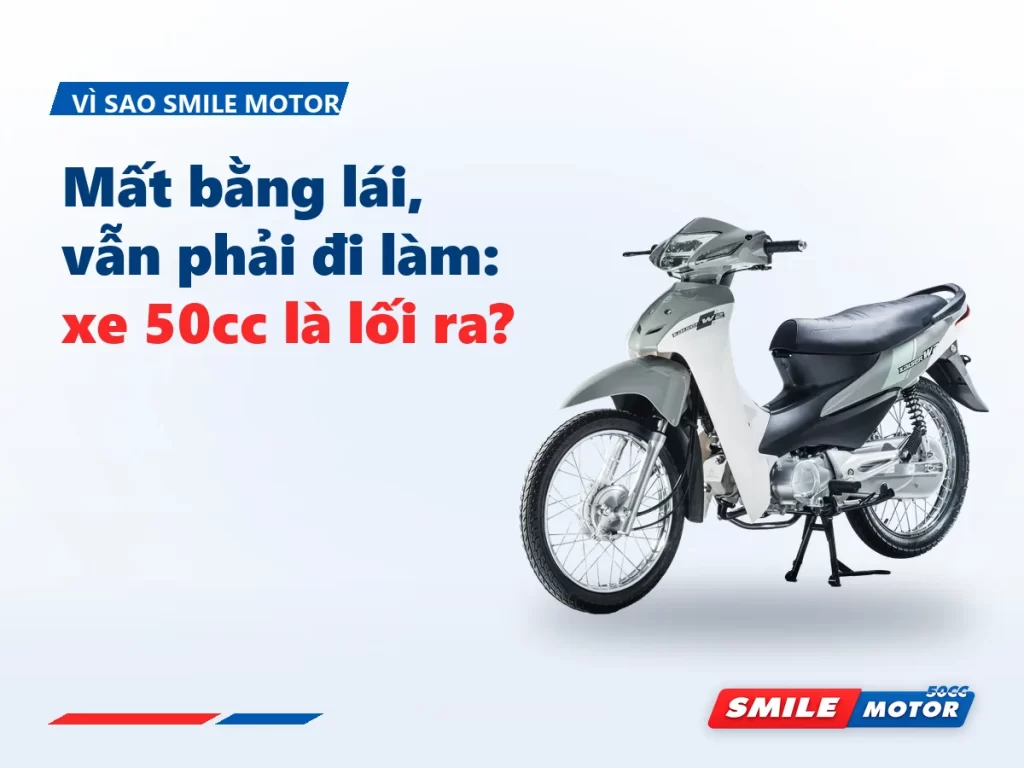 Mất bằng lái, vẫn phải đi làm mỗi ngày: xe 50cc là lối ra hợp pháp — và cách có xe trong ngày