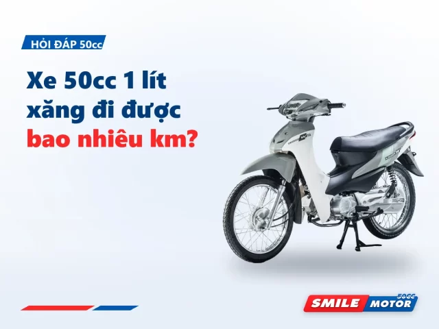 Xe 50cc 1 lít xăng đi được bao nhiêu km?