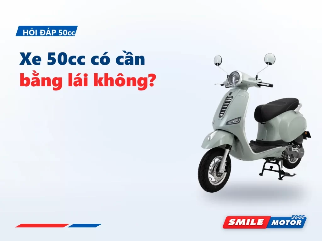 Xe 50cc có cần bằng lái không? Không cần — nhưng có 4 thứ bắt buộc khác