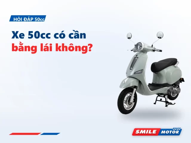 Xe 50cc có cần bằng lái không?